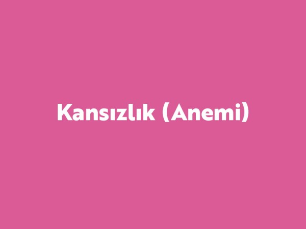 Kansızlık (Anemi)