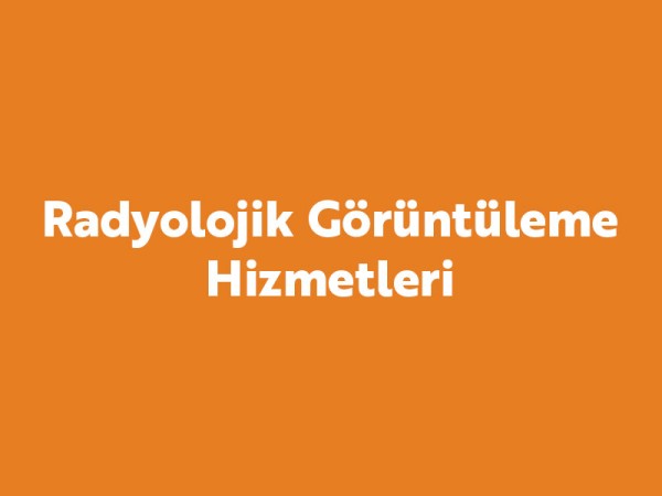 Radyolojik Görüntüleme Hizmetleri