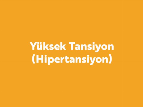 Yüksek Tansiyon (Hipertansiyon)