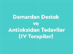 Damardan Destek ve Antioksidan Tedaviler (IV Terapiler)