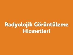 Radyolojik Görüntüleme Hizmetleri